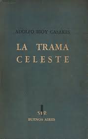 LA TRAMA CELESTE – Adolfo Bioy Casares