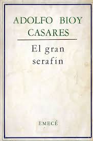 EL GRAN SERAFÍN – Adolfo Bioy Casares