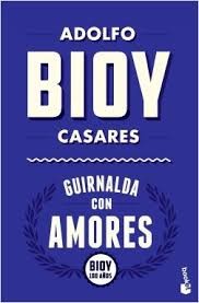 GUIRNALDA CON AMORES – Adolfo Bioy Casares