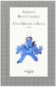 UNA MUÑECA RUSA – Adolfo Bioy Casares