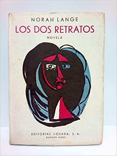 LOS DOS RETRATOS, de Norah Lange